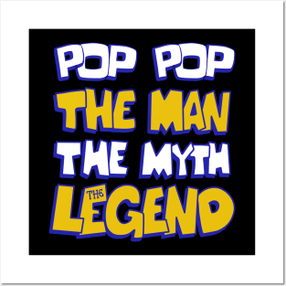 pop pop the man the myth the legend grandpa dad  father day Posters and Art